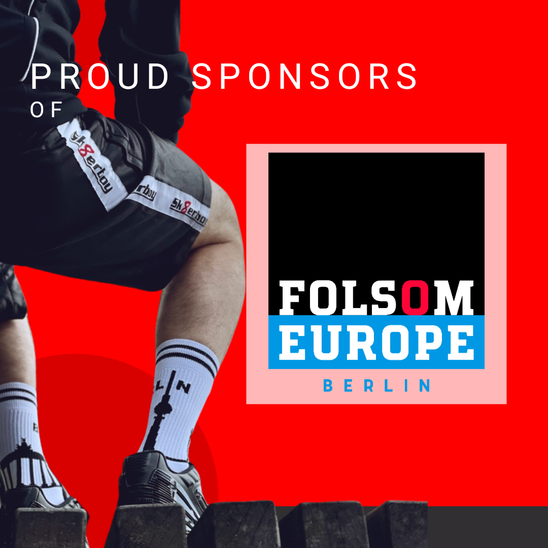FOLSOM EUROPE BERLIN Edition 2023 - Sk8erboy® ist stolzer Sponsor
